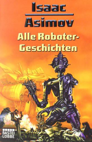 Bastei 23317 - Isaac Asimov - Alle Robotergeschichten