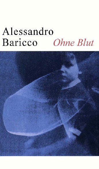 ohne blut - alessandro baricco