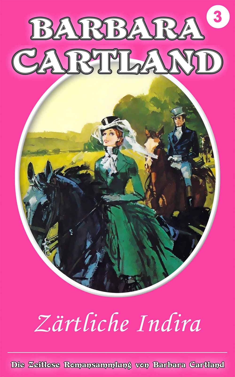 03 Zärtliche Indira (Die zeitlose Romansammlung von Barbara Cartland) (German Edition)