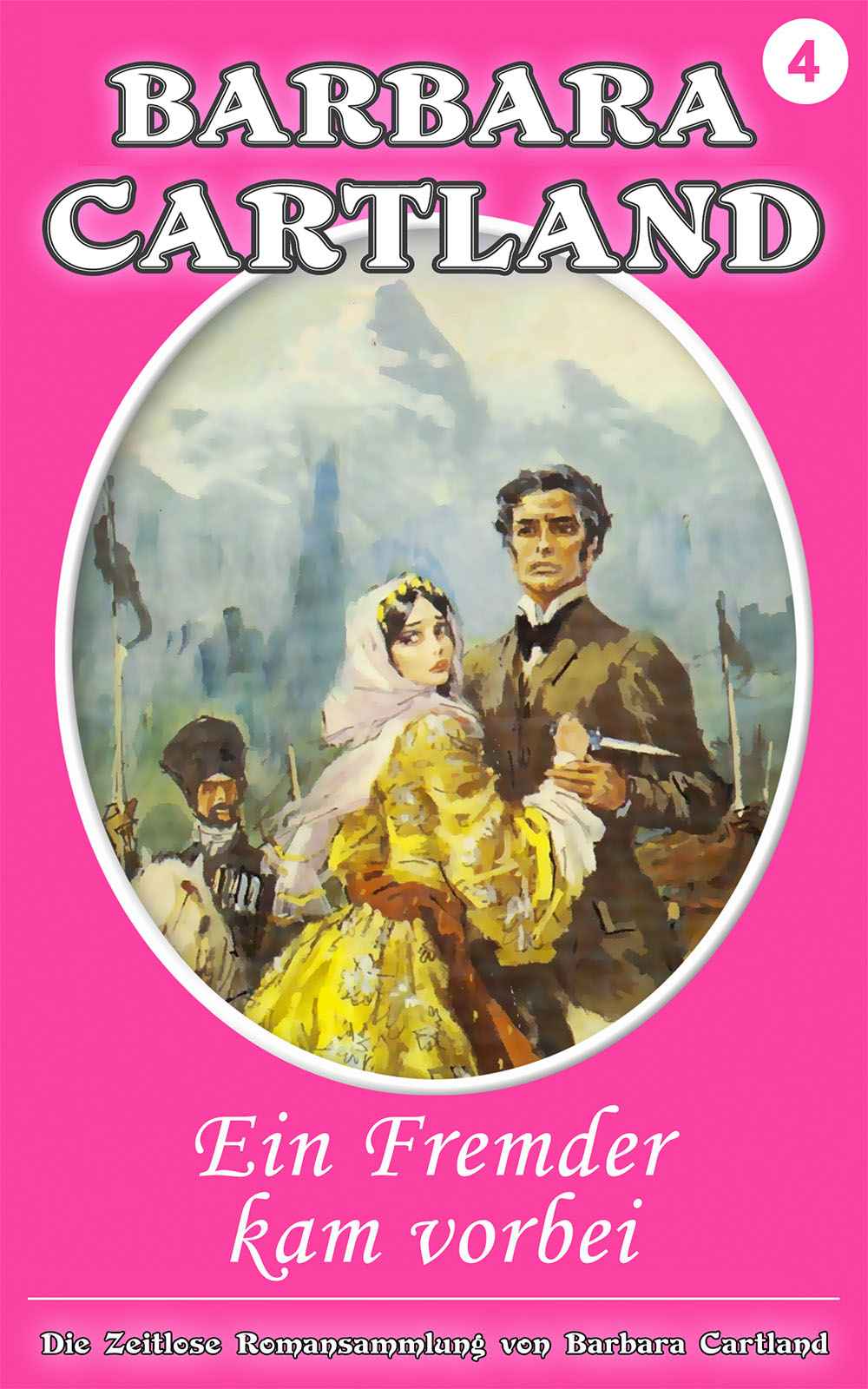 04. Ein Fremder kam Vorbei (Die zeitlose Romansammlung von Barbara Cartland) (German Edition)