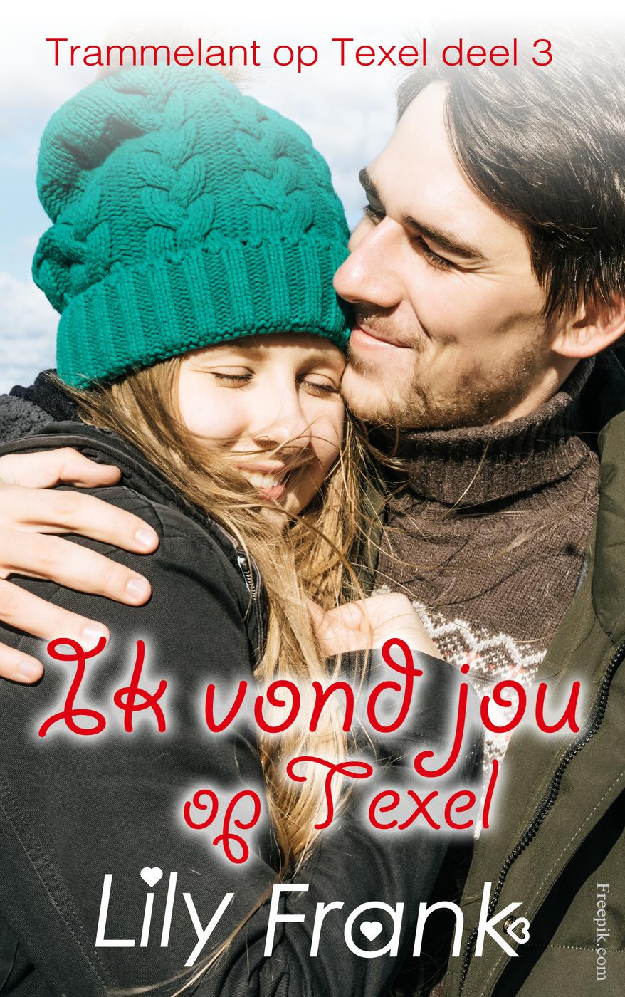 Ik vond jou op Texel (Trammelant op Texel, #3)