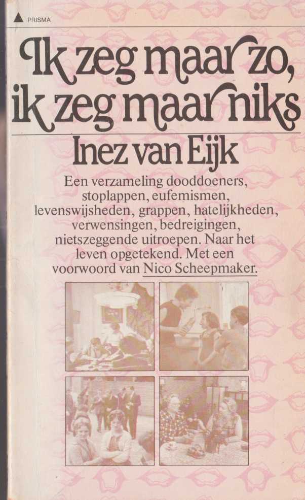 Ik zeg maar zo, ik zeg maar niks