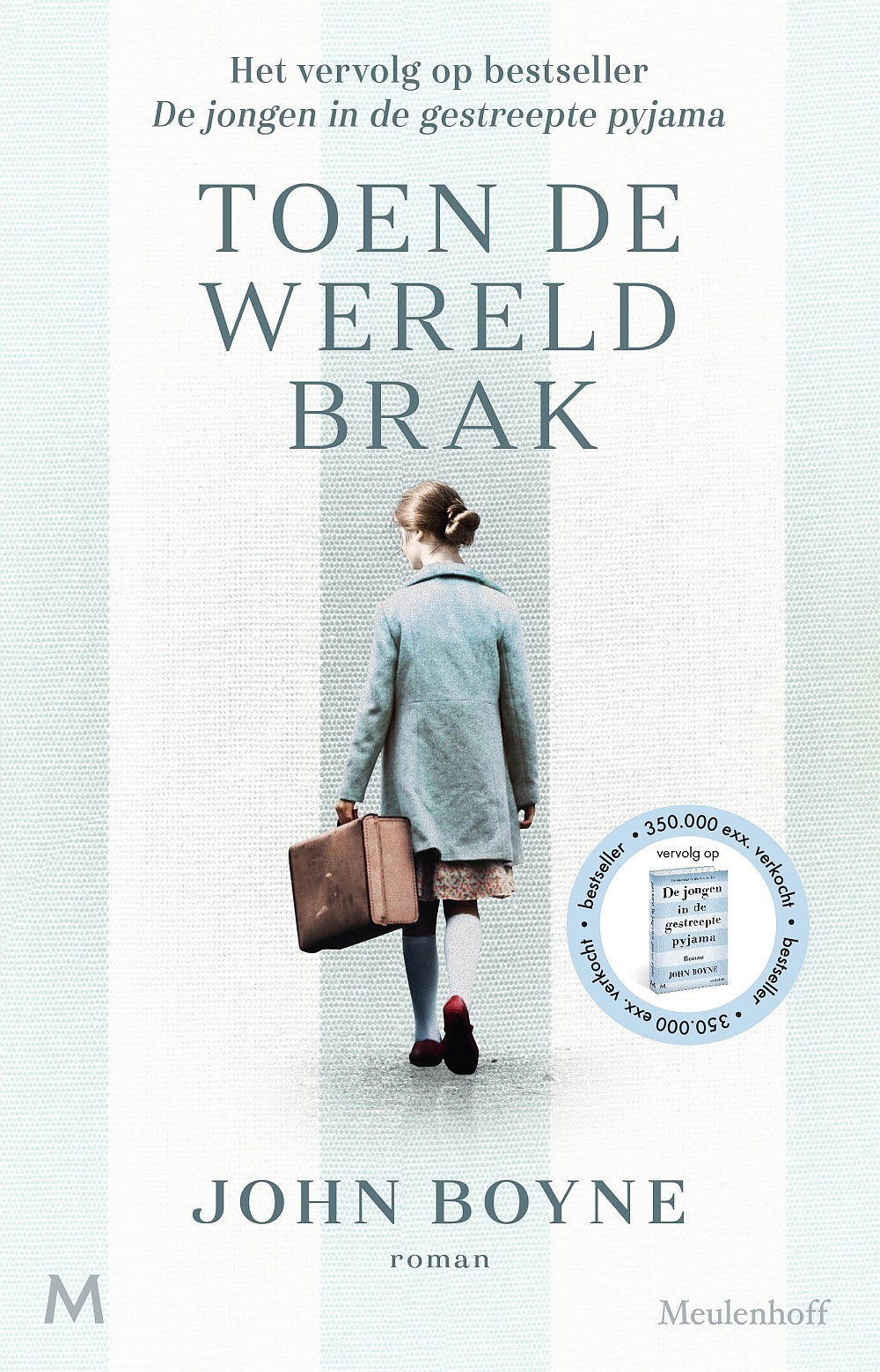 Toen de wereld brak: Het vervolg op de bestseller De jongen in de gestreepte pyjama