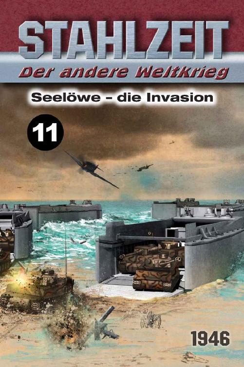 Stahlzeit, Band 11: Seelöwe - Die Invasion (German Edition)