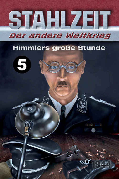 Stahlzeit, Band 5: "Himmlers große Stunde" (German Edition)