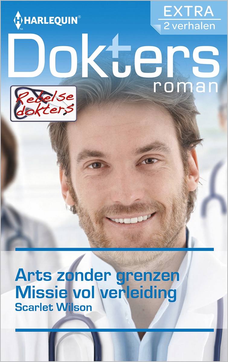 Arts zonder grenzen / Missie vol verleiding - Doktersroman Extra 76 - Rebelse dokters