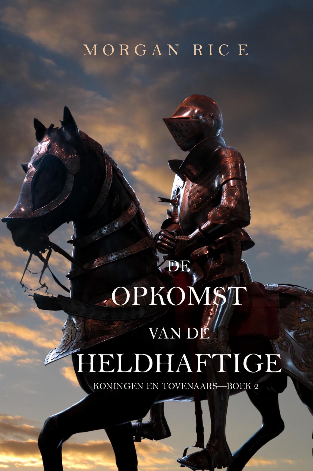 De Opkomst Van De Heldhaftige (Koningen En Tovenaars—Boek 2)