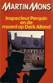 Inspecteur Perquin en de moord op Derk Alland aka I.P. gaat met vakantie